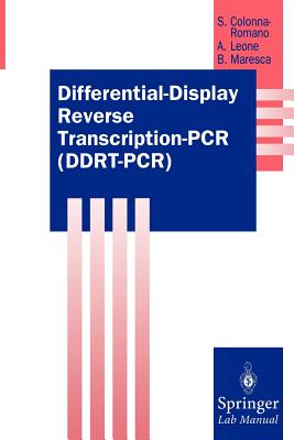 Differential-Display Reverse Transcription-PCR (Ddrt-Pcr) - Colonna-Romano, Sergio, and Leone, Antonella, and Maresca, Bruno