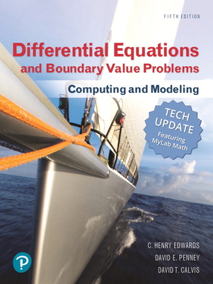 Differential Equations and Boundary Value Problems: Computing and Modeling, Tech Update - Edwards, C., and Penney, David, and Calvis, David