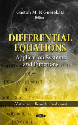 Differential Equations: Application Systems & Functions - N'Guerekata, Gaston M, Ph.D. (Editor)