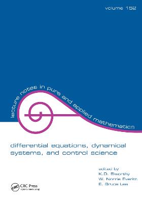 Differential Equations: Dynamical Systems, and Control Science: Lecture Notes in Pure and Applied Mathematics Series/152 - Elworthy, K D (Editor), and Everitt, W N (Editor), and Lee, E B (Editor)