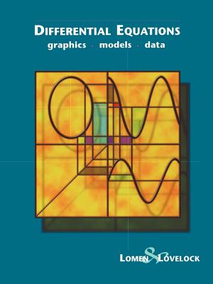 Differential Equations: Graphics, Models, Data - Lomen, David O., and Lovelock, David