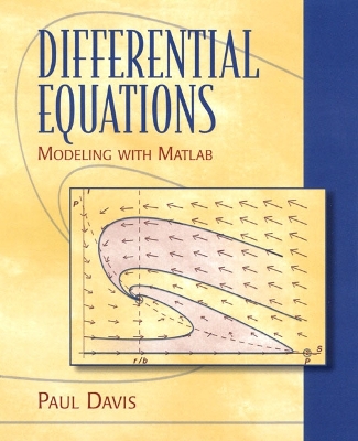 Differential Equations: Modeling with MATLAB - Davis, Paul, and Davis & Moler Inc, and Moler, Cleve B