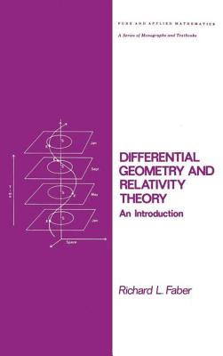 Differential Geometry and Relativity Theory: An Introduction - Faber, Richard L