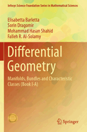 Differential Geometry: Manifolds, Bundles and Characteristic Classes (Book I-A)