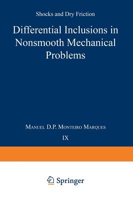 Differential Inclusions in Nonsmooth Mechanical Problems: Shocks and Dry Friction - Monteiro Marques
