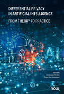 Differential Privacy in Artificial Intelligence: From, Theory to Practice