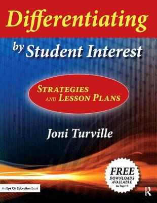 Differentiating by Student Interest: Practical Lessons and Strategies - Turville, Joni