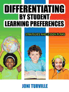 Differentiating by Student Learning Preferences: Strategies and Lesson Plans