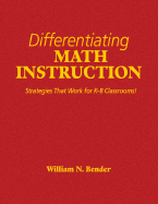 Differentiating Math Instruction: Strategies That Work for K-8 Classrooms