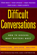 Difficult Conversations: How to Discuss What Matters Most