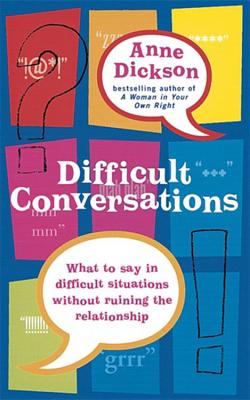 Difficult Conversations - Dickson, Anne
