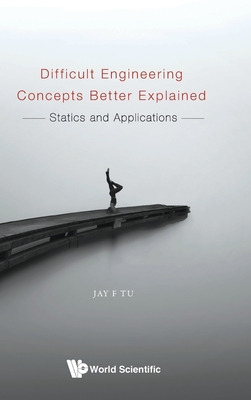 Difficult Engineering Concepts Better Explained - Tu Jay F