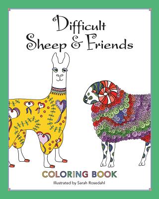 Difficult Sheep & Friends: Coloring Book - Rosedahl, Sarah