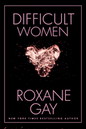 Difficult Women