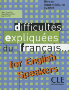 Difficultes Expliquees Du Francais for English Speakers Textbook (Intermediate/Advanced A2/B2)