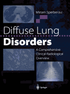 Diffuse Lung Disorders: A Comprehensive Clinical-Radiological Overview