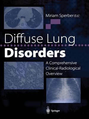 Diffuse Lung Disorders: A Comprehensive Clinical-Radiological Overview - Sperber, Miriam (Editor)