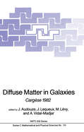 Diffuse Matter in Galaxies: Carg�se 1982