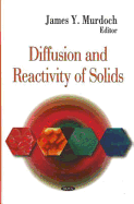 Diffusion and Reactivity of Solids