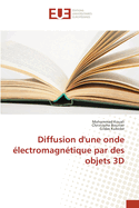 Diffusion d'une onde ?lectromagn?tique par des objets 3D