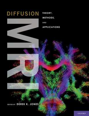 Diffusion MRI - Derek K Jones