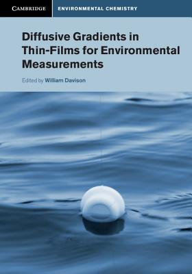 Diffusive Gradients in Thin-Films for Environmental Measurements - Davison, William (Editor)