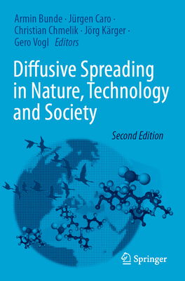 Diffusive Spreading in Nature, Technology and Society - Bunde, Armin (Editor), and Caro, J�rgen (Editor), and Chmelik, Christian (Editor)