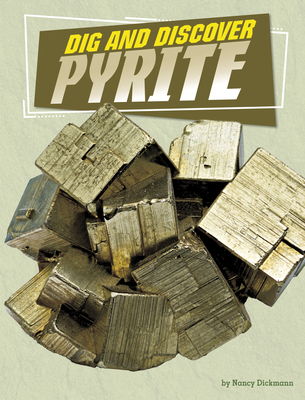 Dig and Discover Pyrite - Dickmann, Nancy