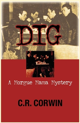 Dig - Corwin, C R