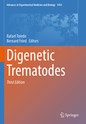Digenetic Trematodes - Toledo, Rafael (Editor), and Fried, Bernard (Editor)