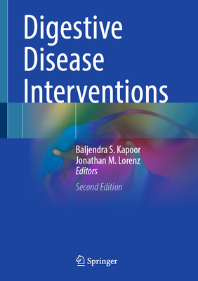 Digestive Disease Interventions - Kapoor, Baljendra S (Editor), and Lorenz, Jonathan M (Editor)