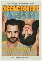 Digging for Fire - Joe Swanberg