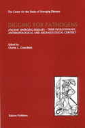 Digging for pathogens : ancient emerging diseases - their evolutionary, anthropological, and archaeological context.
