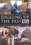 Digging Up the Past: An Introduction to Archaeological Excavation