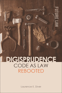 Digisprudence: Code as Law Rebooted