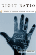 Digit Ratio: A Pointer to Fertility, Behavior, and Health