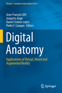 Digital Anatomy: Applications of Virtual, Mixed and Augmented Reality