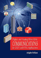 Digital and Analog Fiber Optic Communications for CATV and Fftx Applications