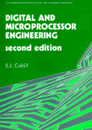 Digital and Microprocessor Engineering - Cahill, S J, and McCrum, I
