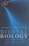 Digital Biology: The Creation of Life Inside Computers and How it Will Affect Us