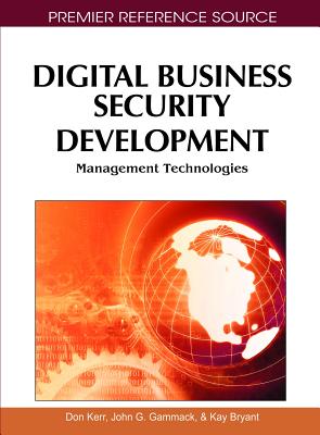 Digital Business Security Development: Management Technologies - Kerr, Don (Editor), and Gammack, John G (Editor), and Bryant, Kay (Editor)