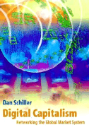 Digital Capitalism: Networking the Global Market System
