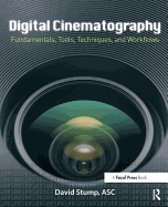 Digital Cinematography: Fundamentals, Tools, Techniques, and Workflows