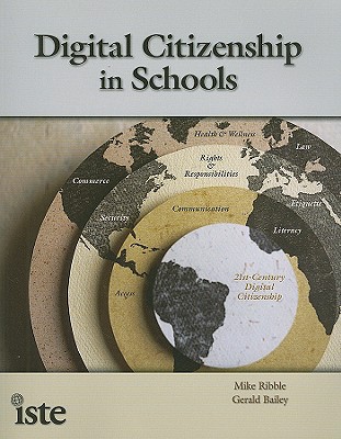 Digital Citizenship in Schools - Ribble, Mike, and Bailey, Gerald