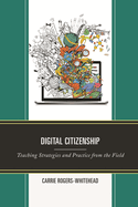Digital Citizenship: Teaching Strategies and Practice from the Field