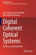 Digital Coherent Optical Systems: Architecture and Algorithms