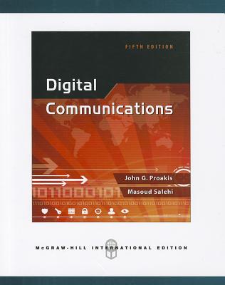 Digital Communications (Int'l Ed) - Proakis, John, and Salehi, Massoud