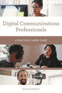 Digital Communications Professionals: A Practical Career Guide