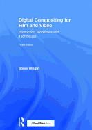 Digital Compositing for Film and Video: Production Workflows and Techniques