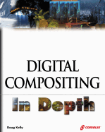 Digital Compositing in Depth